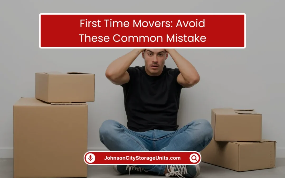 First-Time Movers: Avoid These Common Mistakes (2025)