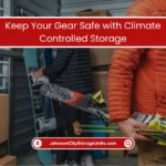 Gear Safe with Climate-Controlled Storage