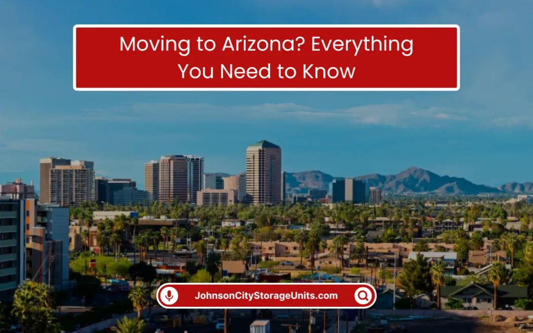 Moving to Arizona? Everything You Need to Know (2025)