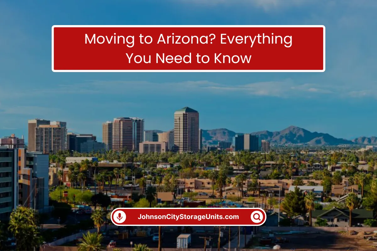 Moving to Arizona You Need to Know