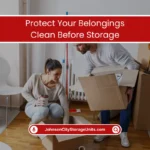 Protect Your Belongings and Clean Before Storage