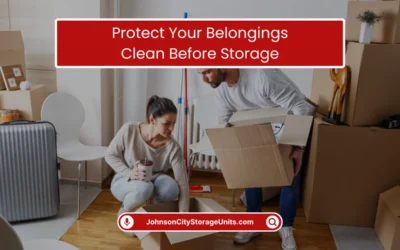 Storage Units Blog: Tips & Tricks 8 Protect Your Belongings: Clean Before Storage (2025)