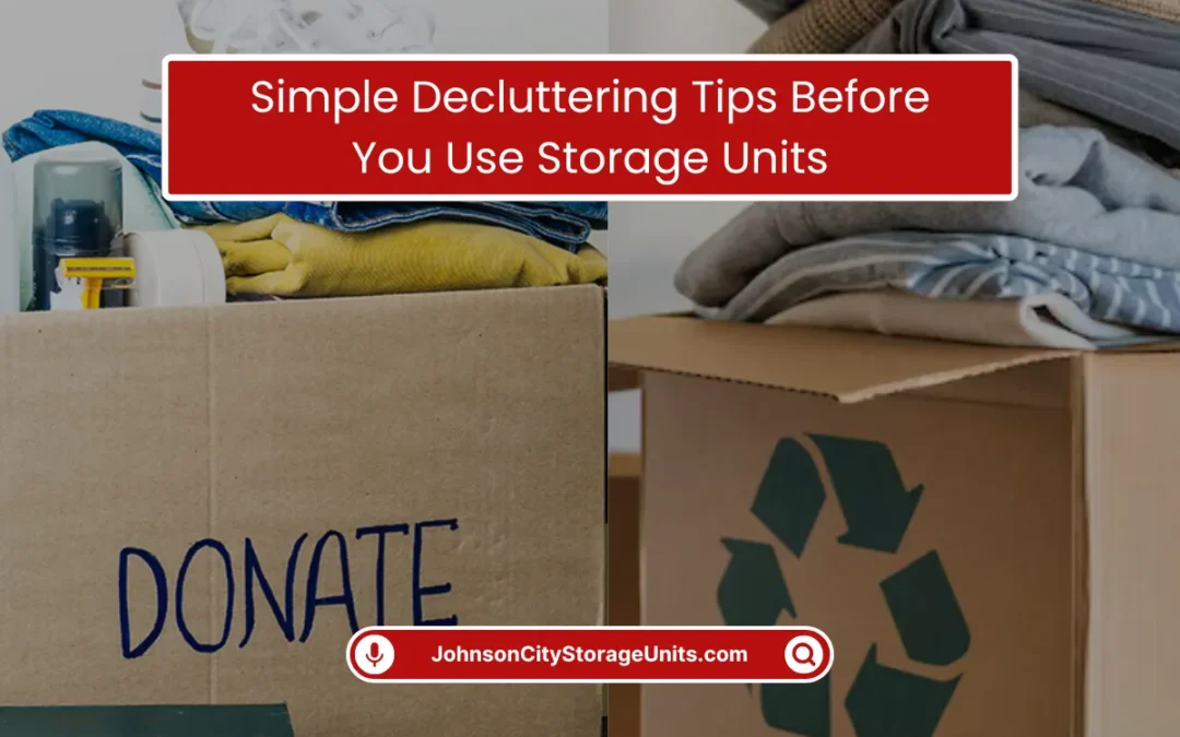 Simple Decluttering Tips Before You Use Storage Units (2026)