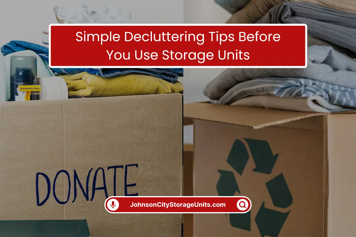 Decluttering Tips Before You Use Storage Units