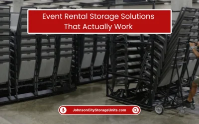 Climate-Controlled & Drive-Up Storage in Johnson City 5 Event Rental Storage Solutions That Actually Work (2026)